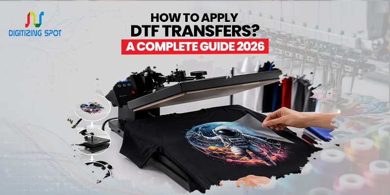 How to Apply DTF Transfers A Complete Guide 2026